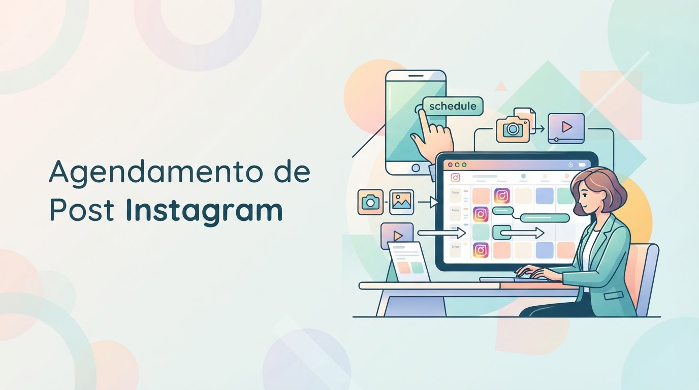 Agendamento de Post Instagram: Como Otimizar o Fluxo na Agência
