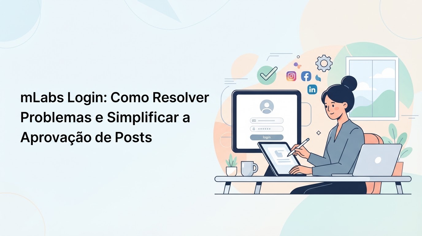 mLabs Login: Como Resolver Problemas e Simplificar a Aprovação de Posts