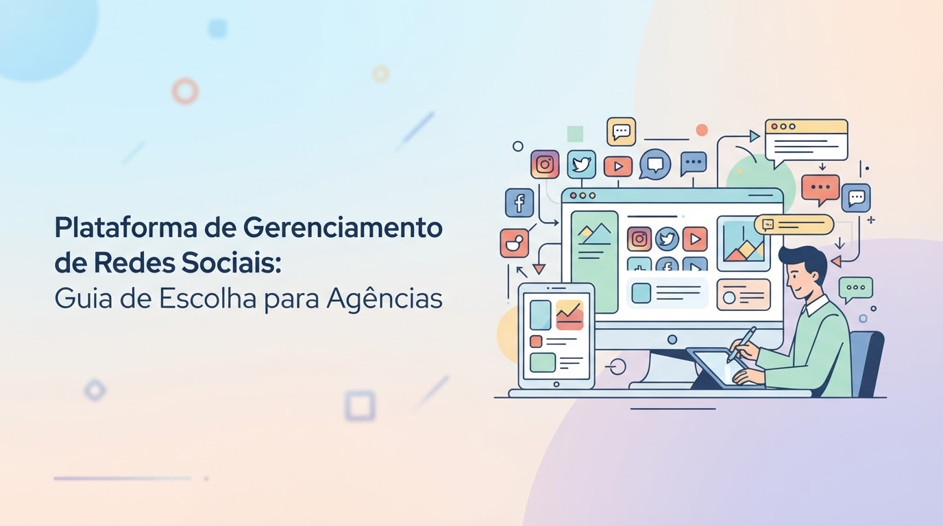 Plataforma de Gerenciamento de Redes Sociais: Guia de Escolha para Agências